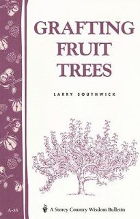 Grafting Fruit Trees Storey Country Wisdom Bulletin A 35 by Larry 