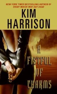 Fistful of Charms Bk. 4 by Kim Harrison 2006, Paperback