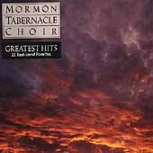 The Mormon Tabernacle Choirs Greatest Hits 22 Best Loved Favorites by 