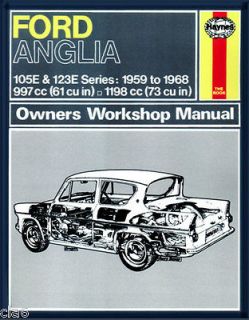 Ford Anglia 105E and 123E Owners Workshop Manual 1959 68   997cc 
