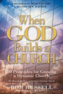 When God Builds a Church 10 Principles for Growing a Dynamic Church by 