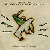 Best of Johnny Clegg Savuka In My African Dream by Johnny Clegg CD 