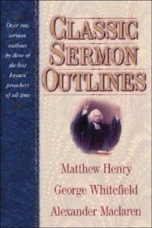 Classic Sermon Outlines by Alexander Maclaren, George Whitefield and 
