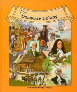 The Delaware Colony by Dennis Brindell Fradin 1992, Hardcover