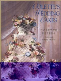 Colettes Wedding Cakes by Colette Peters 1997, Paperback