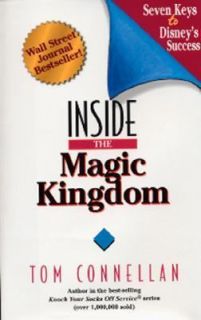 Inside the Magic Kingdom Seven Keys to Disneys Success by Thomas K 