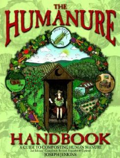 Humanure Handbook A Guide to Composting Human Manure by Joseph Jenkins 