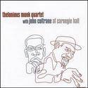 Thelonious Monk John Coltrane Live At Carnegie Hall new sealed jazz CD 
