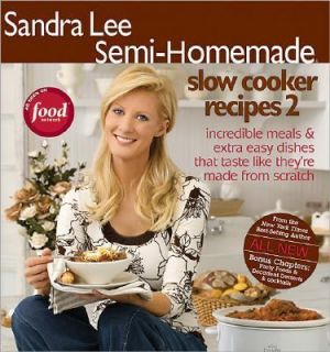 Semi Homemade Slow Cooker Recipes 2 by Sandra Lee 2007, Paperback 