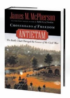 Crossroads of Freedom Antietam 1892   The Battle That Changed the 
