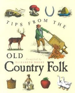 Tips from Old Country Folk by Elizabeth Drury 2005, Hardcover