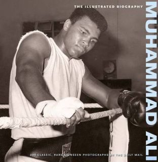 Muhammad Ali the Illustrated Biography