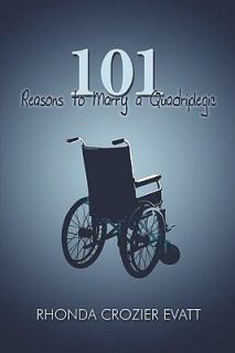   to Marry a Quadriplegic by Rhonda Crozier Evatt 2007, Paperback