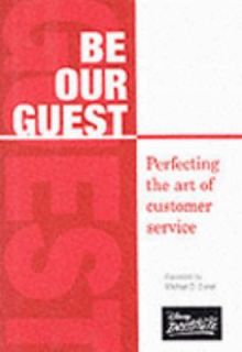 Be Our Guest Perfecting the Art of Customer Service by Philip Deaver 