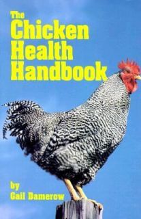 The Chicken Health Handbook by Gail Damerow 1994, Paperback