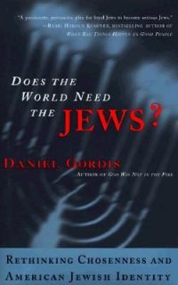 Does the World Need the Jews by Daniel Gordis 1997, Hardcover