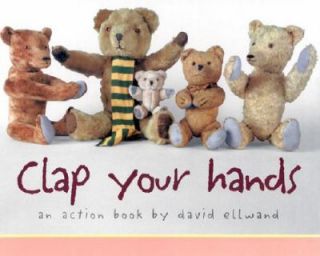 Clap Your Hands An Action Book by David Ellwand 2002, Board Book 