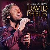 Legacy of Love David Phelps Live CD DVD by David Gospel Phelps CD, Sep 