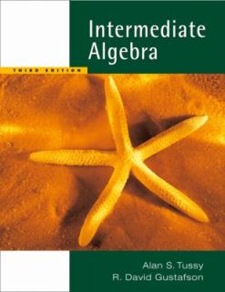 Intermediate Algebra by R. David Gustafson and Alan S. Tussy 2005 