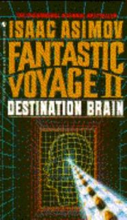 Fantastic Voyage II No. 2 Destination Brain by Isaac Asimov 1988 
