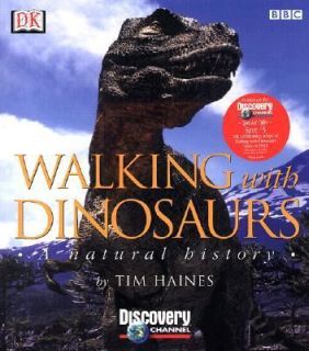 Walking with Dinosaurs A Natural History by Timothy D. Haines and 
