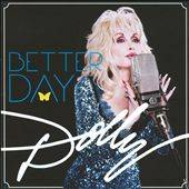 Better Day by Dolly Parton CD, Jun 2011, Dolly Records
