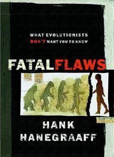 Fatal Flaws : What Evolutionists Dont W