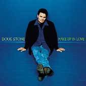 Make up in Love by Doug Stone CD, Sep 1999, Atlantic Label