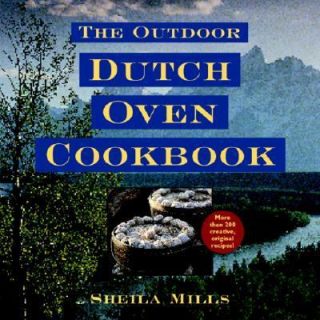 The Outdoor Dutch Oven Cookbook by Sheila Mills 1997, Paperback