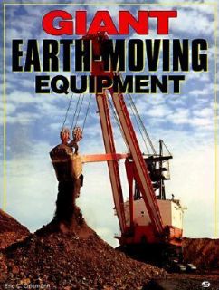 Giant Earth Moving Equipment by Eric Orlemann 1995, Hardcover