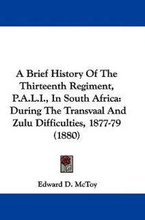 Brief History of the Thirteenth Regiment, P a L I , in South Afric 