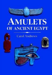 Amulets of Ancient Egypt by Carol Andrews 1994, Paperback