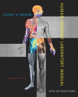 Human Anatomy with Cat Dissections by Elaine N. Marieb 2004, Paperback 