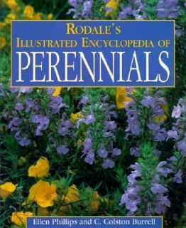 Rodales Illustrated Encyclopedia of Perennials by Ellen Phillips and 