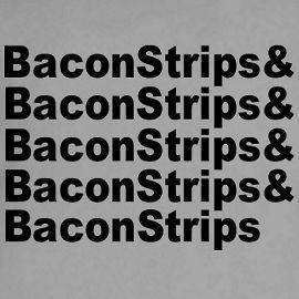 Bacon Strips YOU HAD ME AT Epic Meal Time Food Funny Cool Ladies T 