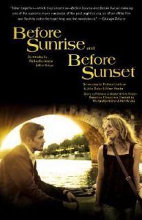 Before Sunrise and Before Sunset Two Screenplays by Richard Linklater 