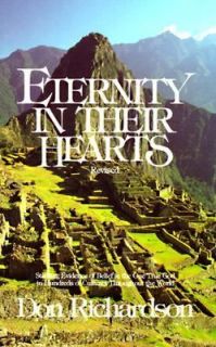 Eternity in Their Hearts by Don Richardson 1984, Paperback, Revised 