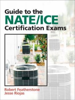 Guide to the NATE ICE Certification Exams by Robert Featherstone and 