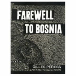 Farewell to Bosnia by Gilles Peress 1994, Hardcover