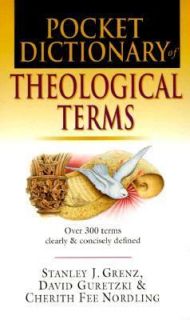 Pocket Dictionary of Theological Terms by Cherith Fee Nordling 