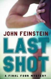   Shot A Final Four Mystery by John Feinstein 2005, Hardcover