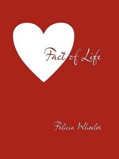 Fact of Life by Felicia Wheeler 2010, Paperback