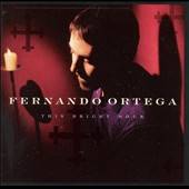 This Bright Hour by Fernando Ortega CD, Feb 1998, Word Distribution 