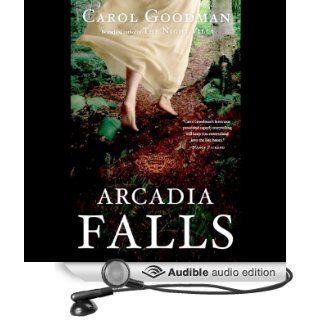 Arcadia Falls (Audible Audio Edition) Carol Goodman, Jen 