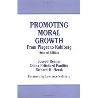 Promoting Moral Growth From Piaget to Kohlberg [Paperback]  