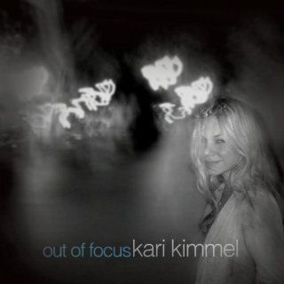 ： Out Of Focus Kari Kimmel