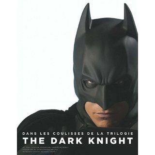 Batman  Dans les Coulisses de la Trilogie Dark Knight  