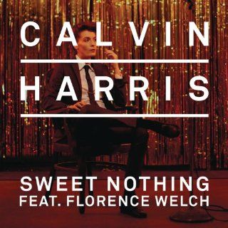 Sweet Nothing Calvin Harris feat. Florence Welch  Musica 