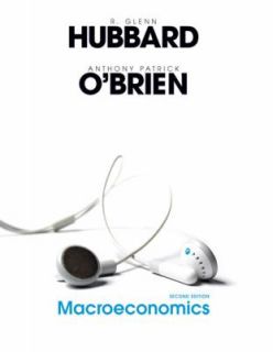 Macroeconomics by R. Glenn Hubbard and Anthony P. OBrien 2007 