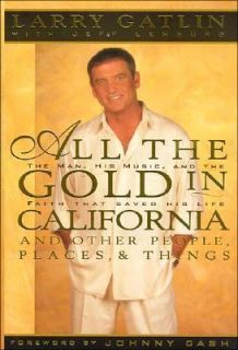 All the Gold in California and Other People, Places and Things by Jeff 